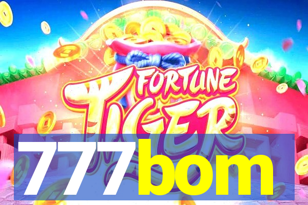 777bom