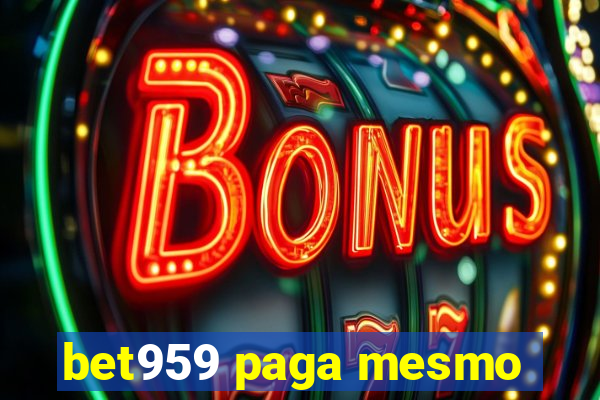 bet959 paga mesmo