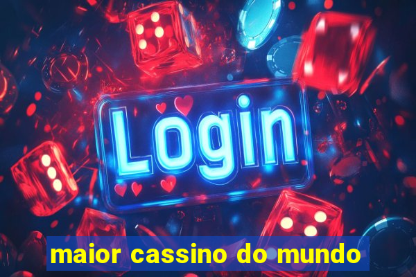 maior cassino do mundo