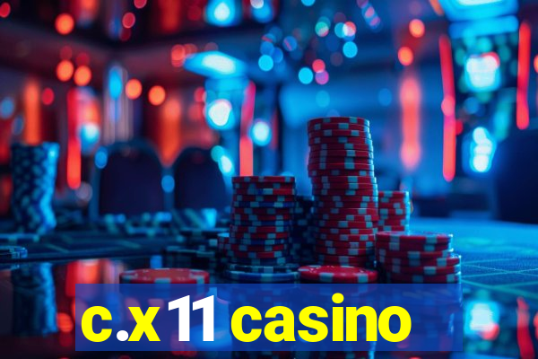 c.x11 casino