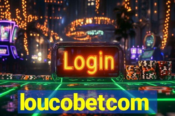 loucobetcom