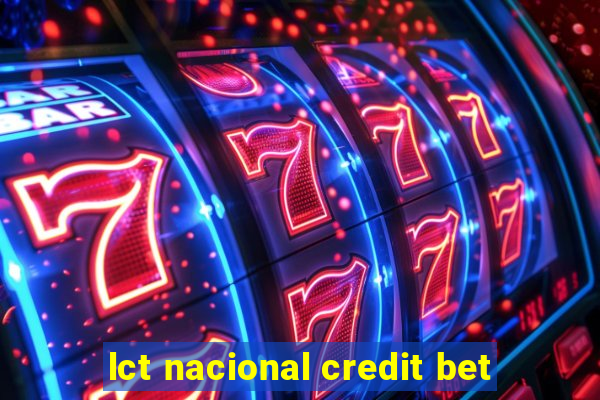 lct nacional credit bet