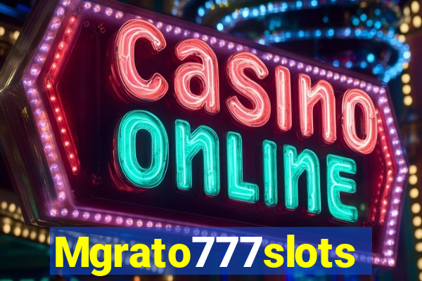 Mgrato777slots