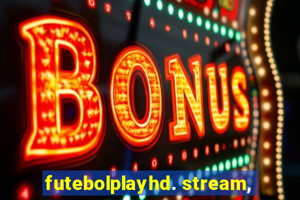 futebolplayhd. stream,