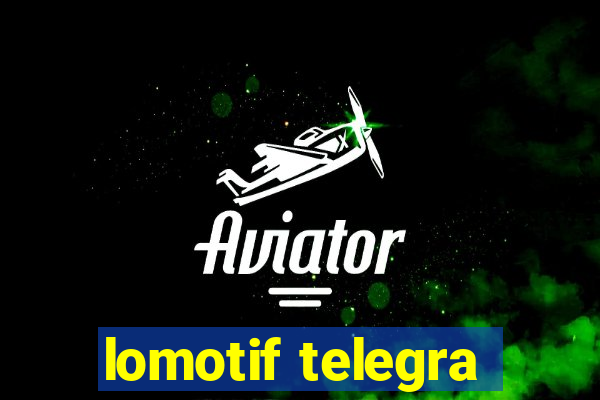 lomotif telegra