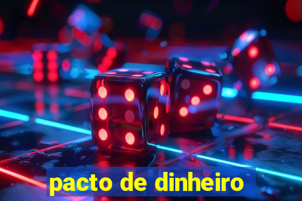 pacto de dinheiro