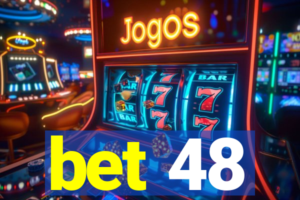 bet 48