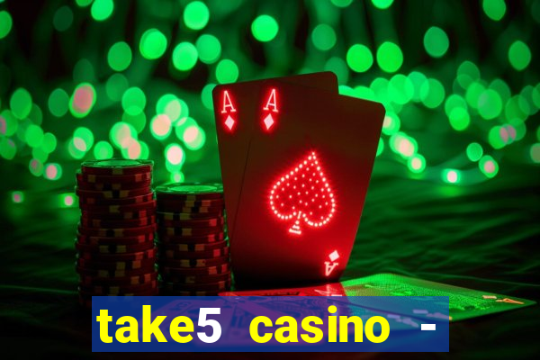 take5 casino - slot machines