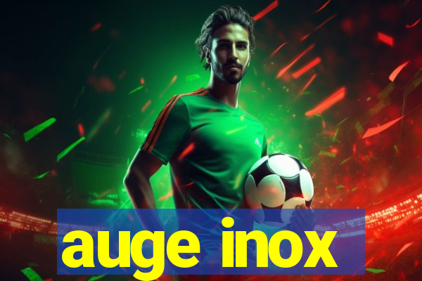 auge inox