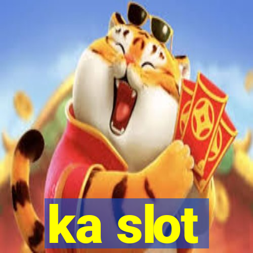 ka slot