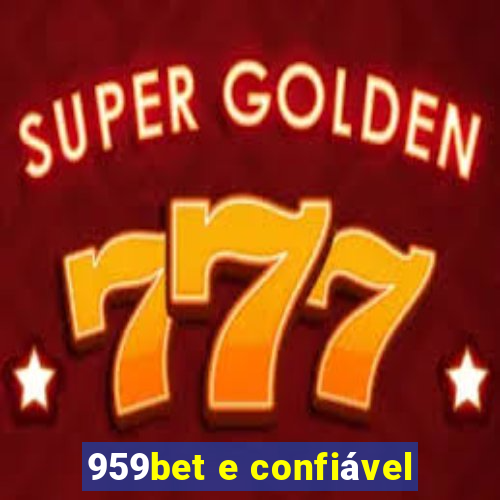 959bet e confiável