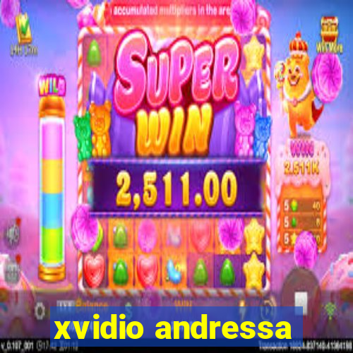 xvidio andressa