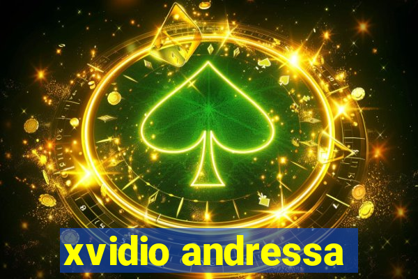 xvidio andressa