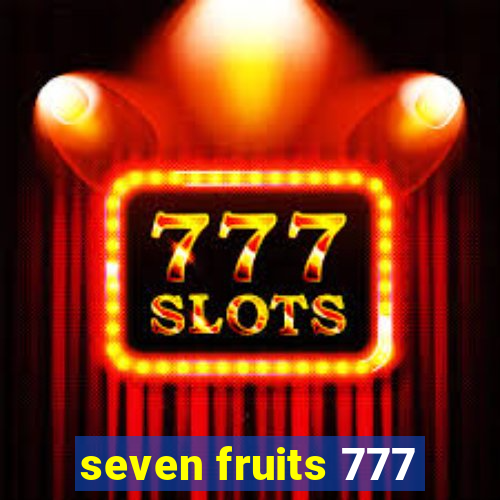 seven fruits 777