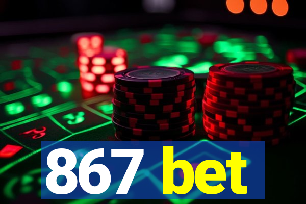 867 bet