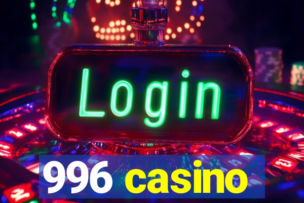 996 casino