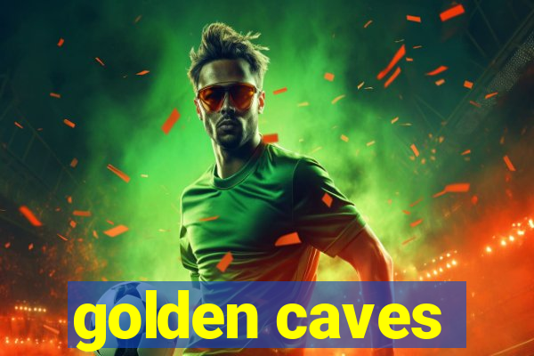 golden caves