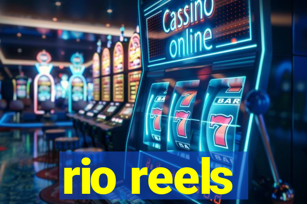 rio reels