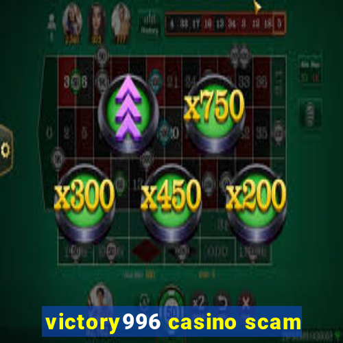 victory996 casino scam