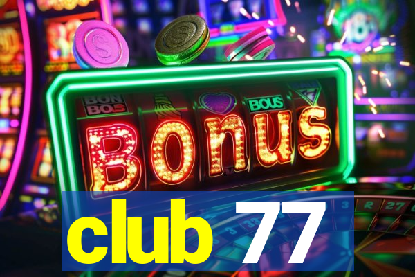 club 77