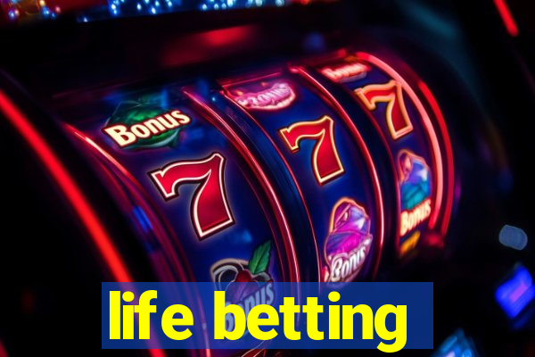 life betting