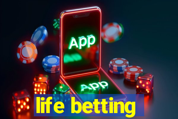 life betting