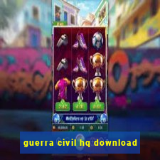 guerra civil hq download