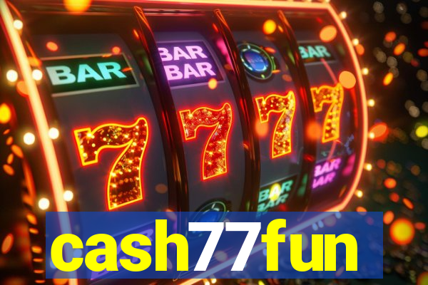 cash77fun