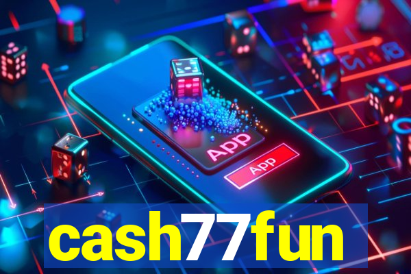 cash77fun