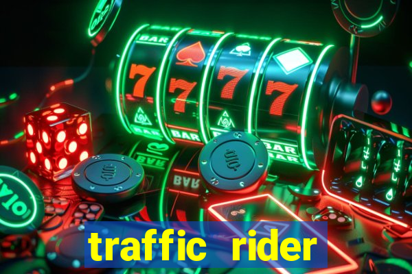 traffic rider dinheiro infinito