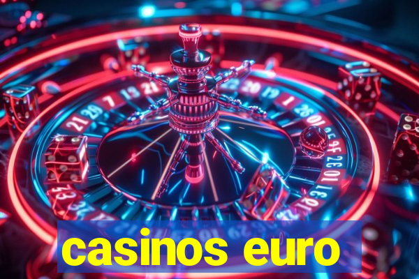 casinos euro