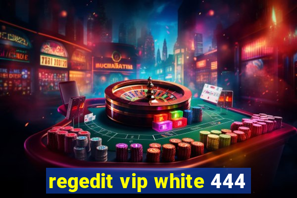 regedit vip white 444