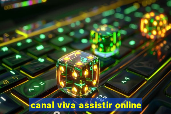 canal viva assistir online