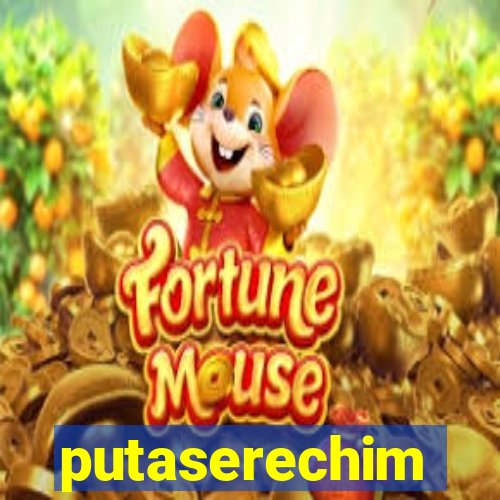 putaserechim