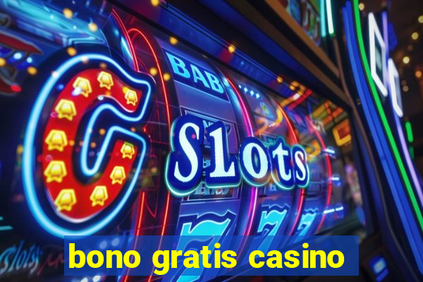 bono gratis casino