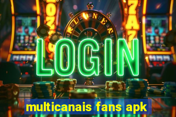 multicanais fans apk