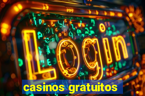 casinos gratuitos