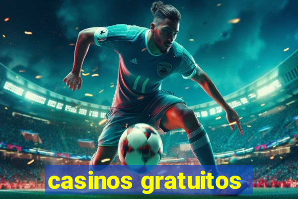 casinos gratuitos