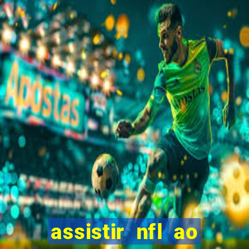 assistir nfl ao vivo gratis