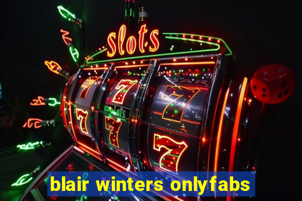 blair winters onlyfabs