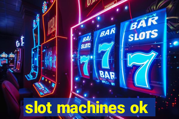 slot machines ok