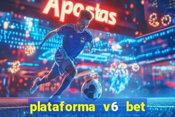 plataforma v6 bet paga mesmo