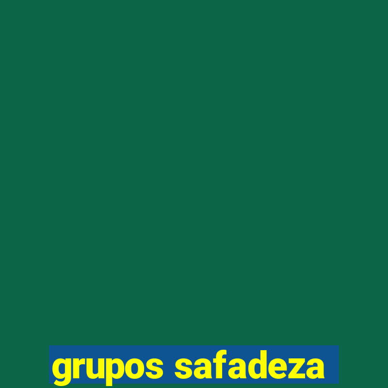 grupos safadeza