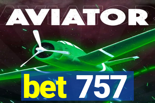 bet 757