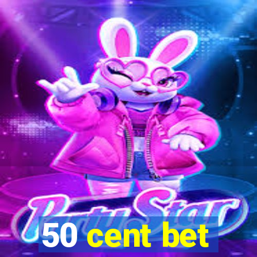 50 cent bet