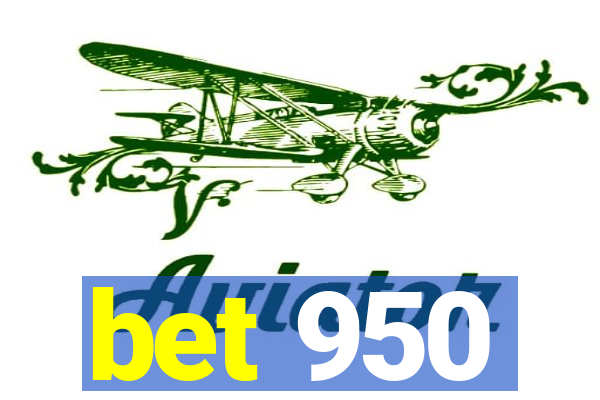 bet 950