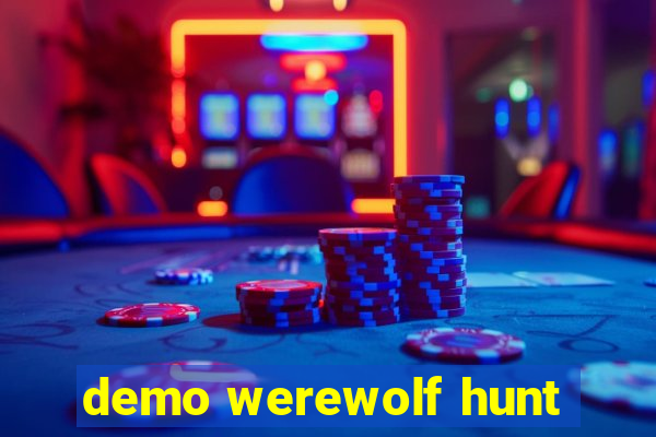 demo werewolf hunt