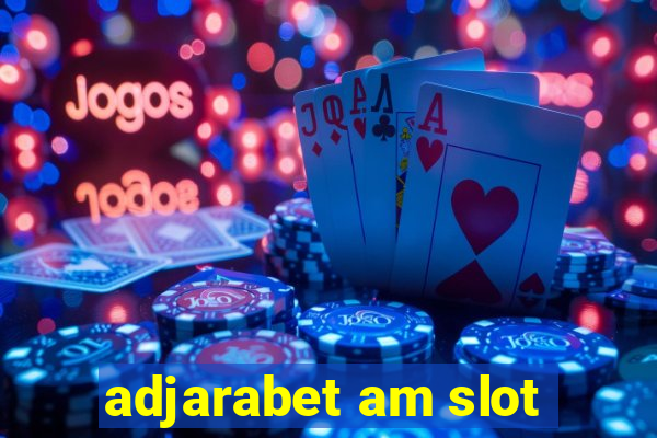 adjarabet am slot