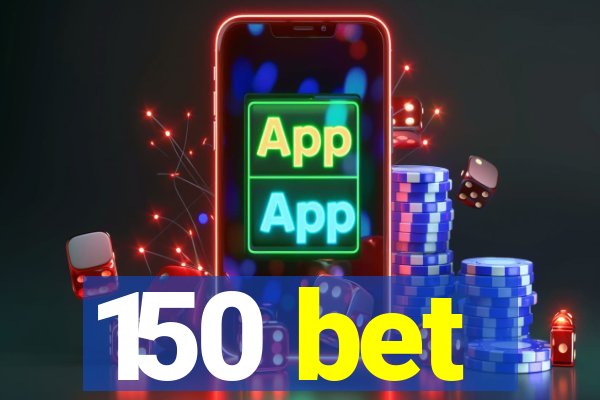 150 bet