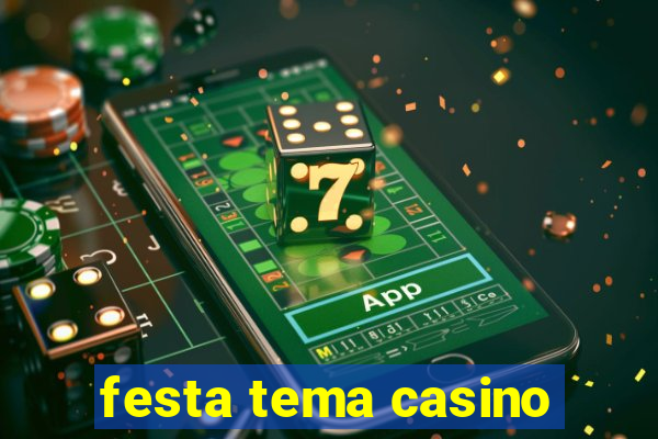 festa tema casino